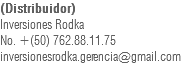 (Distribuidor) Inversiones Rodka No. +(50) 762.88.11.75 inversionesrodka.gerencia@gmail.com